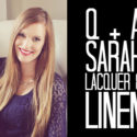 Q+A | Sarah Lacquer + Linen