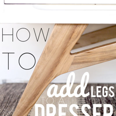 Adding Legs to a Mid Century Modern Dresser | How To